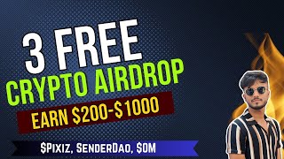 3 New Free Crypto Airdrop🔥 Pixiz SenderDao OM Airdrop Points  bitcoin crypto airdrop [upl. by Irita]