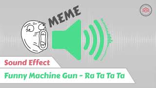 Ra Ta Ta Ta  Funny Machine Gun Sound Effect [upl. by Hgielime]