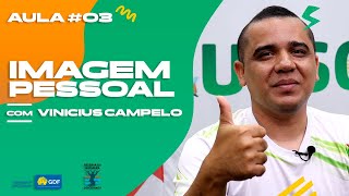 Aula 03 Imagem Pessoal com Vinicius Campelo [upl. by Llenahs]