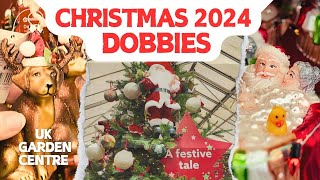 Dobbies Christmas Range 2024  Festive Decorations amp Gifts Galore🎄✨ [upl. by Alain]