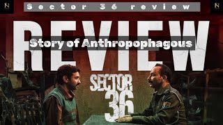 Sector 36 Movie Review Vikrant Massey Deepak Dobriyal Maddock Films Filmistan [upl. by Aiela]