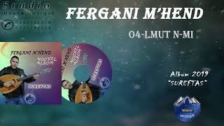 FERGANI MHEND★LMUT NMI★ALBUM 2019★IDURAR MUSIQUE★ [upl. by Lati]