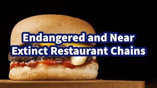 The Endangered and Near Extinct Restaurant Chains of America [upl. by Tomi]