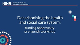 Decarbonising the health and social care system funding opportunity prelaunch workshop [upl. by Euton182]