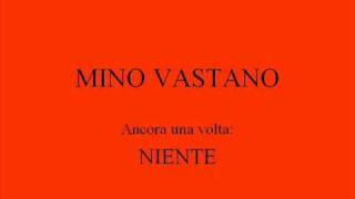 MINO VASTANO  NIENTE [upl. by Alfeus]