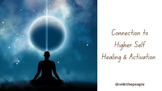 Connection to Higher Self Healing amp Activation [upl. by Maillliw]