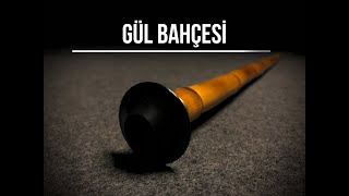 Gül Bahçesi  Ney Sesi [upl. by Ssitruc]