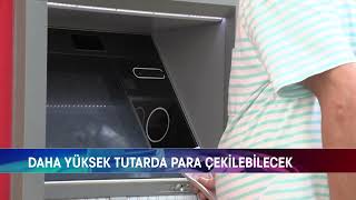 ATM’LERDE NAKİT ÇEKİM LİMİTLERİ YÜKSELDİ [upl. by Carissa]