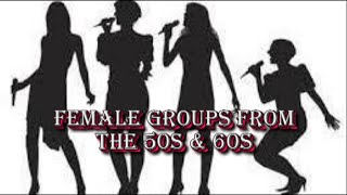 Female Groups From The 50s amp 60s [upl. by Lindholm602]