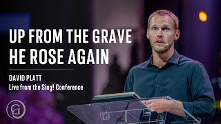 David Platt  Up from the Grave He Rose Again Live from Sing 2021 [upl. by Redfield125]