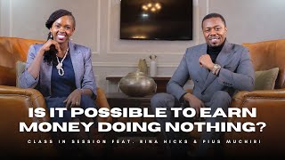 S8EP1  Is It Possible To Earn Money Doing Nothing  Rina Hicks amp Pius Muchiri  CiS [upl. by Aeikan905]