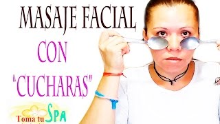 MASAJE FACIAL CON CUCHARAS quotANTIARRUGASquot [upl. by Ytteb418]