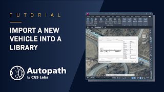 Autopath 2025  Import a New Vehicle into a Library [upl. by Elehcin]