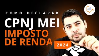 COMO DECLARAR O MEI NO IMPOSTO DE RENDA 2024  GUIA DEFINITIVO COMPLETO [upl. by Ezarra]