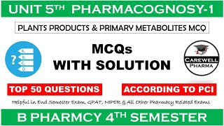 50 MCQs with Solution  unit 5 pharmacognosy 4th sem mcq  pharmacognosy 4th semester  Carewell [upl. by Enirhtac]