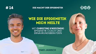 14 Wie die Epigenetik mich heilte mit Christine Kwidzinski [upl. by Eendyc946]