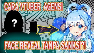 Cara Vtuber Agensi Face Reveal Tanpa Kena Sanksi Sisi Lain Vtuber [upl. by Aramoiz]