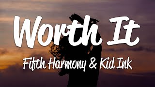 Fifth Harmony  Worth It Lyrics ft Kid Ink [upl. by Enileve71]