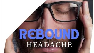 Breaking the Cycle Rebound Headaches Explained [upl. by Ydorb]