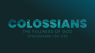 Colossians 12425 Sermon [upl. by Okihcas]