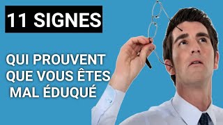 11 SIGNES QUI MONTRENT QUE VOUS ÊTES MAL ÉDUQUÉ [upl. by Yelmene]