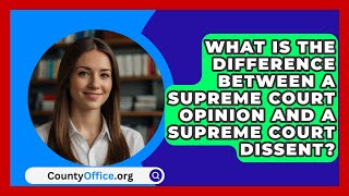 What Is The Difference Between A Supreme Court Opinion And A Supreme Court Dissent [upl. by Enelia548]