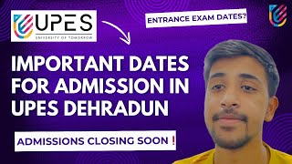 Important Dates For Admission In UPES  Entrance Exam Dates  UPES Dehradun [upl. by Nivrem858]