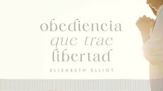 ANC Podcast  Obediencia que trae libertad con Elisabeth Elliot [upl. by Frayne605]