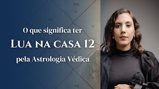 Lua na casa 12  Astrologia Védica [upl. by Sammer291]