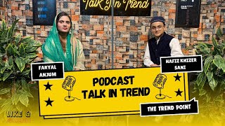 12 RabiAlAwwal Spicial  Podcast Faryal Anjum  Hafiz Khizer Sani Naat Khawan THE TREND POINT [upl. by Lenoj783]