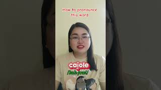 How to pronounce cajole pronunciation reading education [upl. by Kcirred]