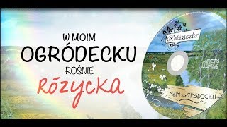 Rokiczanka  W moim ogródecku TEKST [upl. by Essa]