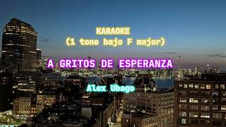 Alex Ubago  A Gritos de Esperanza  Karaoke 1 tono bajo [upl. by Eustazio]