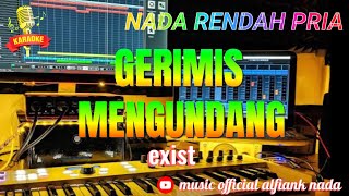 GERIMIS MENGUNDANG EXIST KARAOKE LIRIK NADA RENDAH PRIA [upl. by Adraynek]