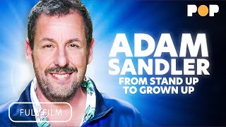 Adam Sandler From Stand Up to Grown Up  Full Film [upl. by Ailemrac54]