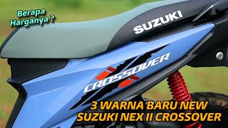 3 WARNA BARU NEW SUZUKI NEX II CROSSOVER  APA AJA YANG BERUBAH ⁉️ BERAPA HARGANYA ⁉️ [upl. by Aikemahs]