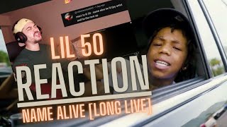 Lil 50  Name Alive Long Live  REACTION [upl. by Anitan]