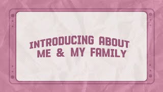 INTRODUCING ABOUT ME amp MY FAMILY — BAHASA INGGRIS DASAR 📚 [upl. by Helbonnah]