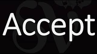 How to Pronounce Accept CORRECTLY [upl. by Sile]