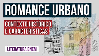 ROMANCE URBANO contexto histórico e características  Literatura para o Enem  Camila Brambilla [upl. by Mackay]