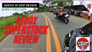 AEROX SUPERSTOCK REVIEW  GEKKO HI GRIP REVIEW  BIG C DELI CAFE  ROMANO WORKZ  KYODAI WORKZ [upl. by Aivitnahs390]