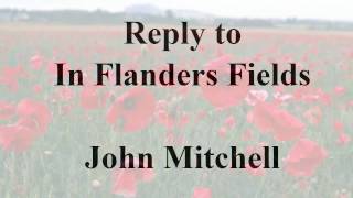 quotReply to In Flanders Fieldsquot by John Mitchell read by Tom OBedlam [upl. by Anirbac932]