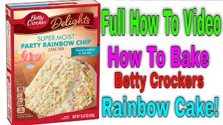 How To Bake Betty Crockers Super Moist Party Rainbow Chip Cake Mix [upl. by Drolet]