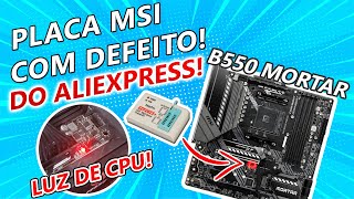 Placa msi B550 com DEFEITO do ALIEXPRESS EZP2023 [upl. by Saxon]