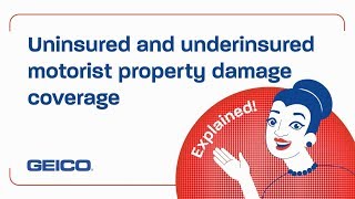 Uninsured vs Underinsured motorist property damage coverage  GEICO [upl. by Elohc]