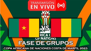 CAMERÚN 🇨🇲 VS 🇬🇳 GUINEA EN VIVO  COPA AFRICA DE NACIONES 2023  FÚTBOL MAGNO [upl. by Vada760]