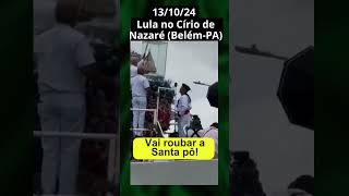 Lula Foi ao Círio de Nazaré em Belém e o Povo Aproveitou para Homenageálo [upl. by Arndt185]