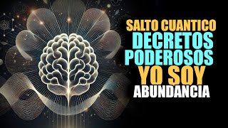 💫 SALTO CUANTICO CON LOS DECRETOS PODEROSOS DEL YO SOY ABUNDANCIA INFINITA [upl. by Ahron475]