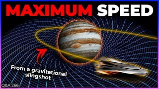 Gravity Assist Speed Limit Double Gravitational Lenses Phones in Space  QampA 266 [upl. by Hujsak]