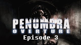 Penumbra Overture  Part 3  NOW WITH WEBCAM [upl. by Kei]